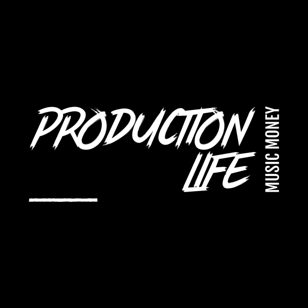 Production Life Music Money by Better Life Decision