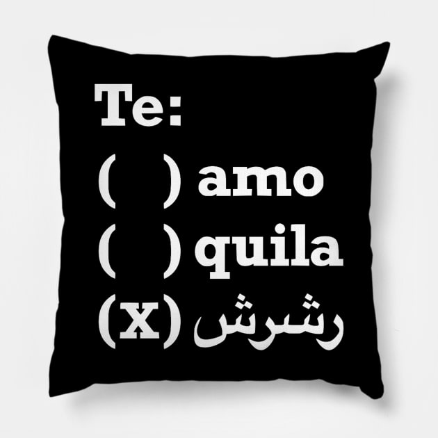 Te Amo, tequila, Te RashRash Pillow by Bododobird