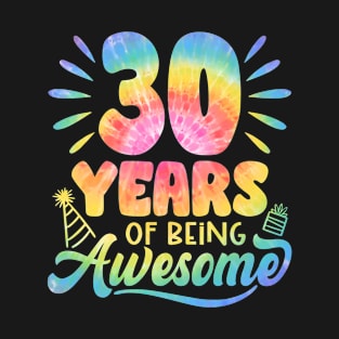 30 Years Of Being Awesome Tie Dye 30th Birthday T-Shirt