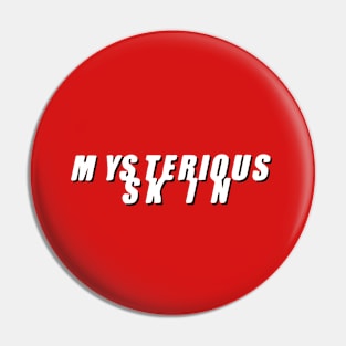 Mysterious Skin Pin