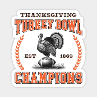 Turkey Bowl Champions - Funny Thanksgiving Football Magnet