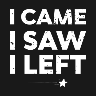 Antisocial I Came I Saw I Left T-Shirt