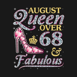 August Queen Over 68 Years Old And Fabulous Born In 1952 Happy Birthday To Me You Nana Mom Daughter T-Shirt