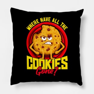 Where Have All The Cookies Gone? Funny Cookie Lover Baker Pillow