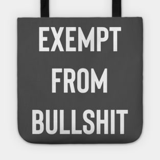 Exempt From Bullshit Tote