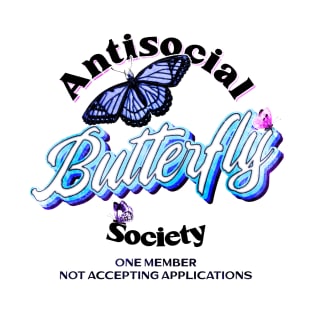 Antisocial Butterfly Society Funny Loner Design T-Shirt