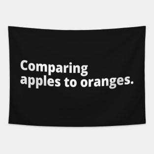 Comparing apples to oranges. Tapestry