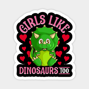 Cute & Funny Girls Like Dinosaurs Too Paleontology Magnet