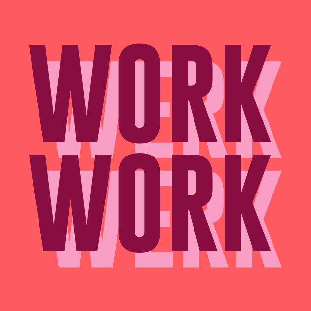 Work, Werk by byebyesally