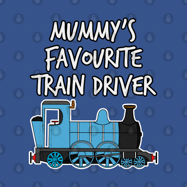 Disover Mummy's Favourite Train Driver Kids Steam Engine (Blue) - Train Driver - T-Shirt