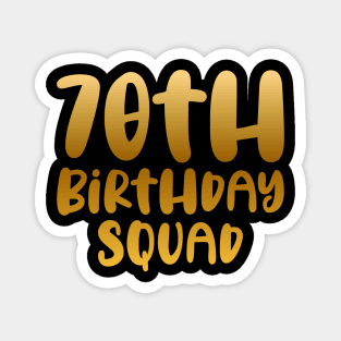 70th birthday squad Magnet