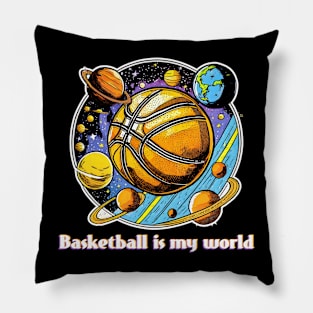 Basketball is my world. Pillow