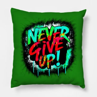 Never give up Pillow