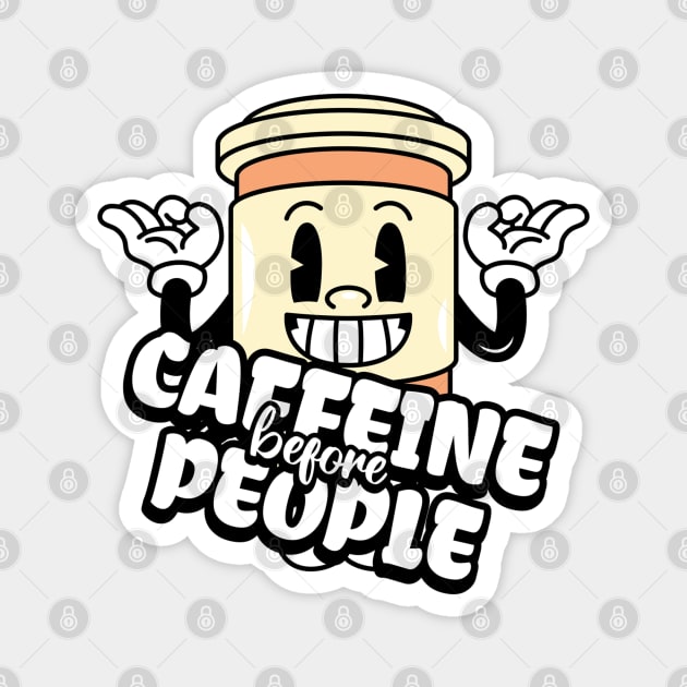 Coffee First: Fuel for the Daily Grind Magnet by Steve