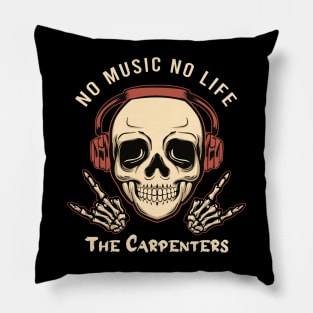 No music no life the carpenters Pillow