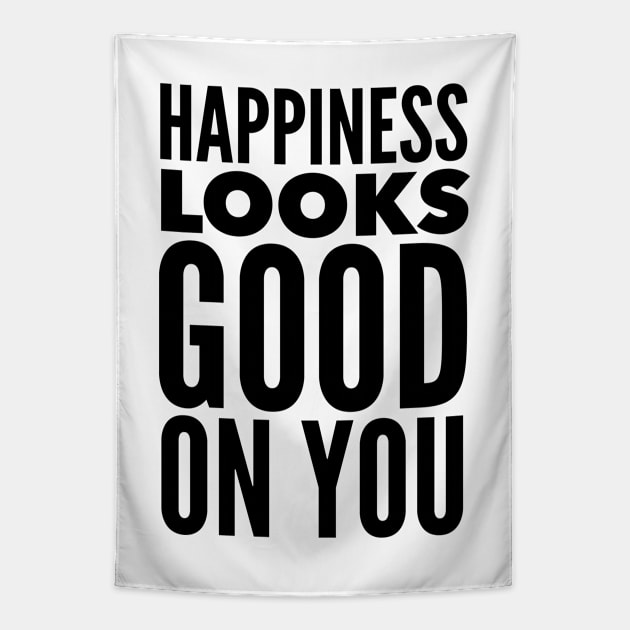 Happiness Looks Good On You Tapestry by Jande Summer