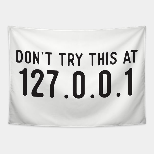 Don't Try This At Home - IP Address 127.0.0.1 Tapestry by Software Testing Life
