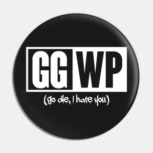 Gamer: GGWP (go die, I hate you) Pin