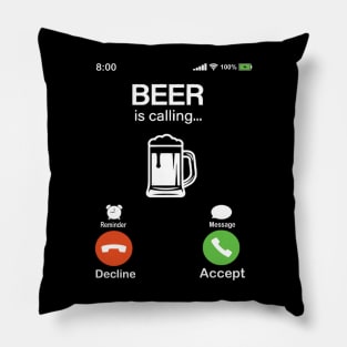 Beer Is Calling-Incoming Cal Pillow