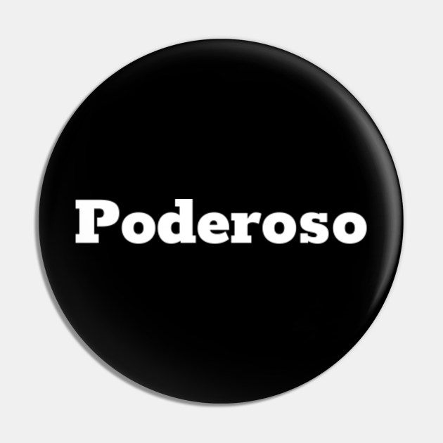 Poderoso (Powerful) Spanish Word Poderoso Powerful Spanish One Word