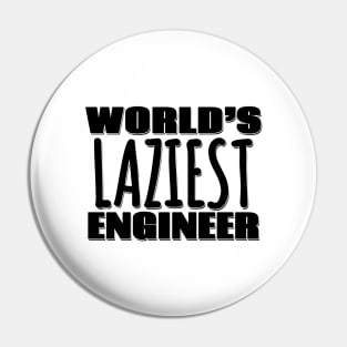 World's Laziest Engineer Pin