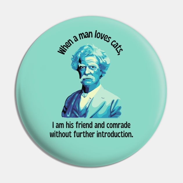 Mark Twain Portrait And Cat Quote Pin by Slightly Unhinged