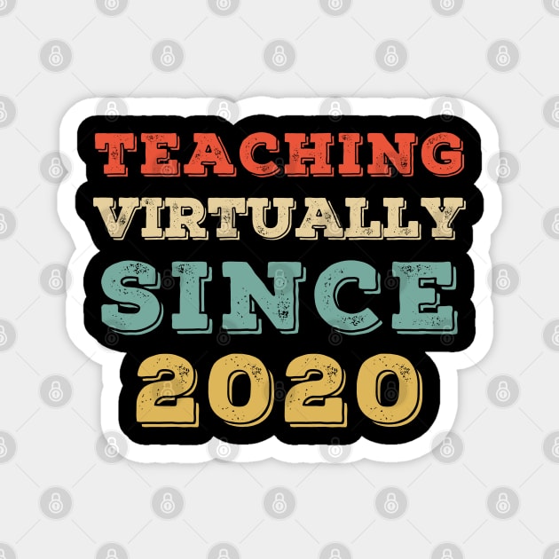 Teacher Teaching Virtually Since 2020 Magnet by Daytone