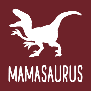 MAMASAURUS T-Shirt