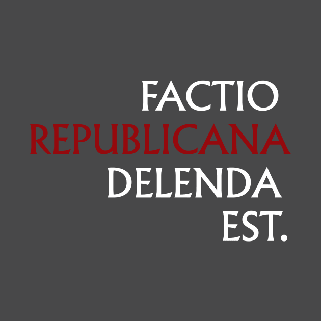 Factio Republicana Delenda Est (2) by PhineasFrogg