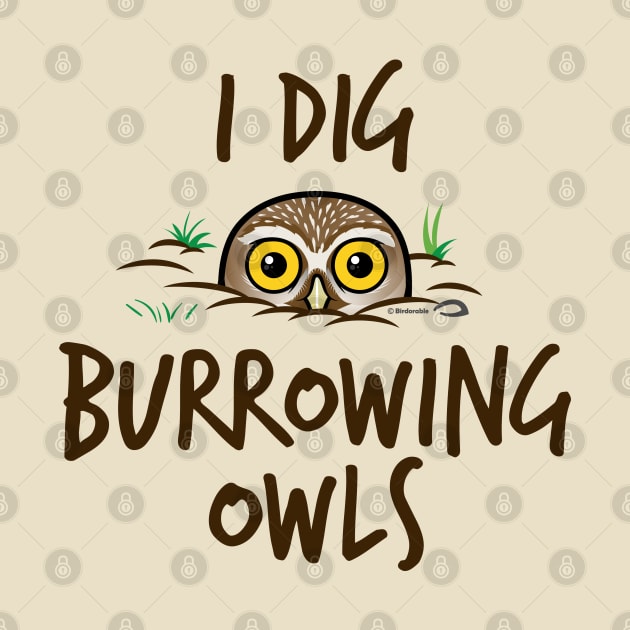 I Dig Burrowing Owls by birdorable