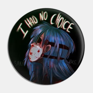 Sally Face ''I had no choice'' Pin