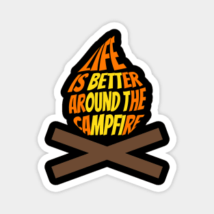 Life is Better Around the Campfire Magnet