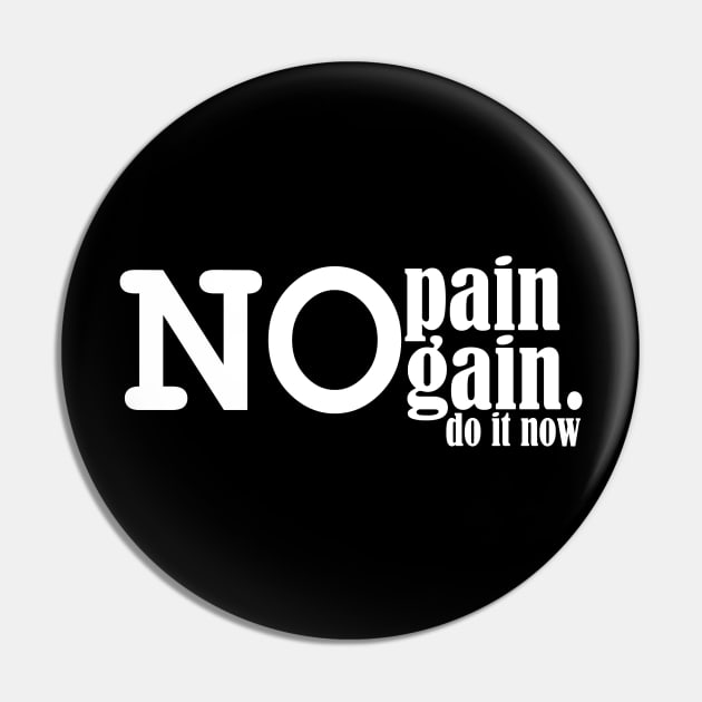 no pain no gain, do it now. Pin by Ticus7