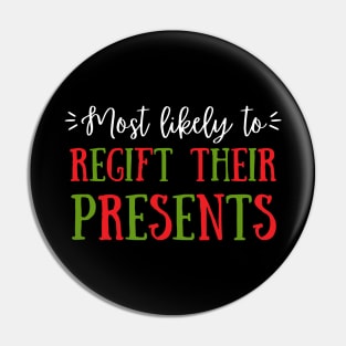 Most Likely To Regift Their Presents Pin