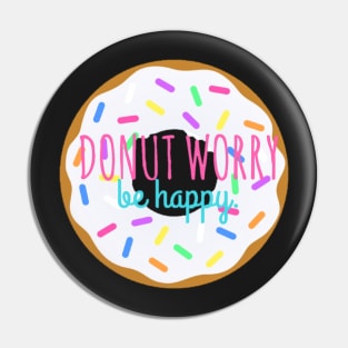 Donut Worry, Be Happy Pin