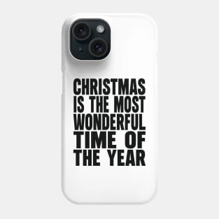 Christmas is the most wonderful time of the year Phone Case