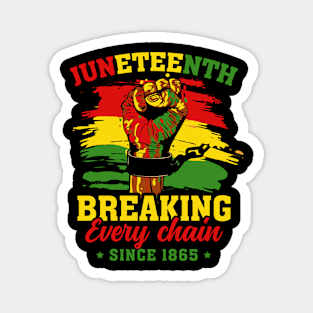 Juneteenth Breaking Every Chain Since 1865 Magnet