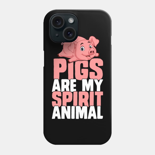 Pigs are my spirit animal funny pig Phone Case by ahadnur9926