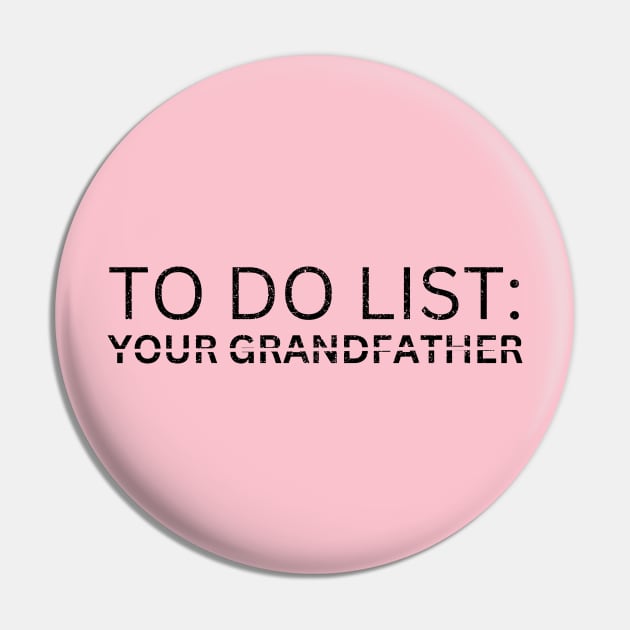 TO DO LIST YOUR GRANDFATHER Pin by Artistic Design