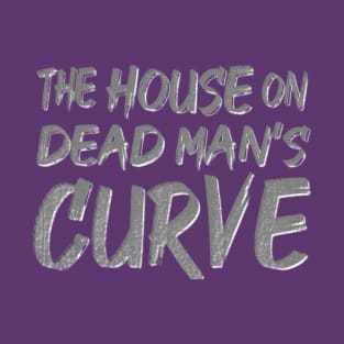 The House on Dead Man's Curve Purple T-Shirt