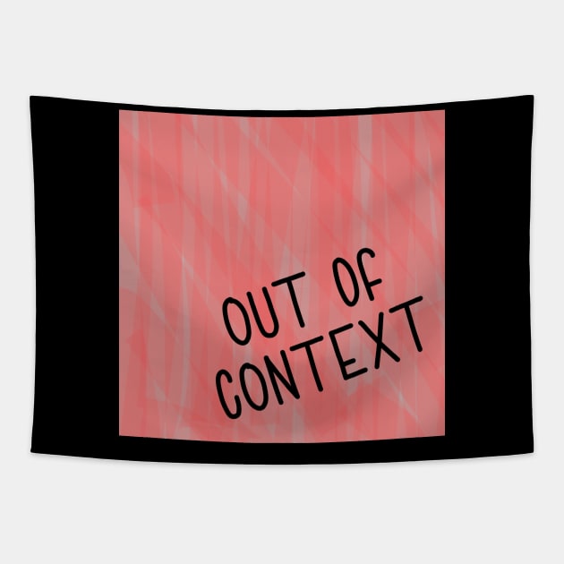 Out Of Context Tapestry by Emma Lorraine Aspen