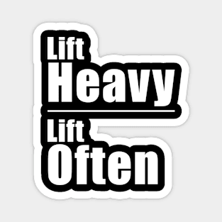 Lift Heavy Lift Often Magnet