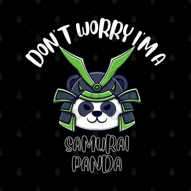 Don't Worry I'm A Samurai Panda by NivousArts