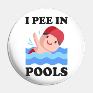 I Pee In Pools Pin