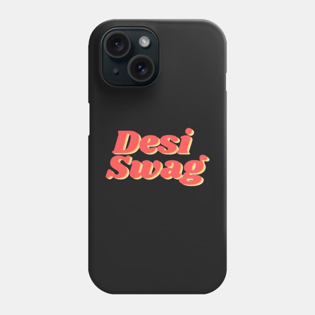 Desi Swag Phone Case by boldstuffshop