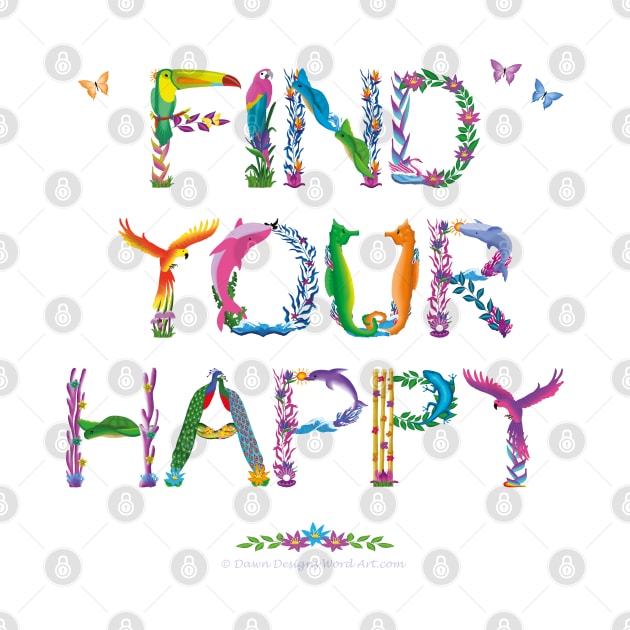 FIND YOUR HAPPY - tropical word art by DawnDesignsWordArt