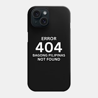 Error 404 Bagong Pilipinas Not Found Phone Case