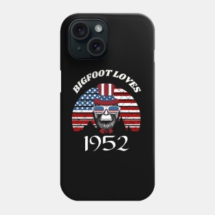 Bigfoot loves America and People born in 1952 Phone Case