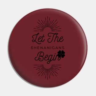 Let the Shenanigans Begin - St. Patrick's Day gift for men Pin