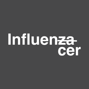 Influencer Influenza T-Shirt